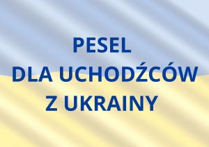 Numer PESEL dla uchodźców. Prosimy o umawianie w
